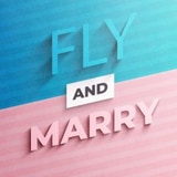 FLY AND MARRY