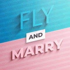FLY AND MARRY