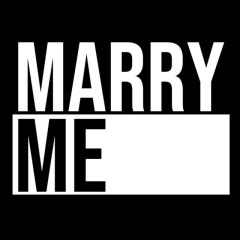 Marry me